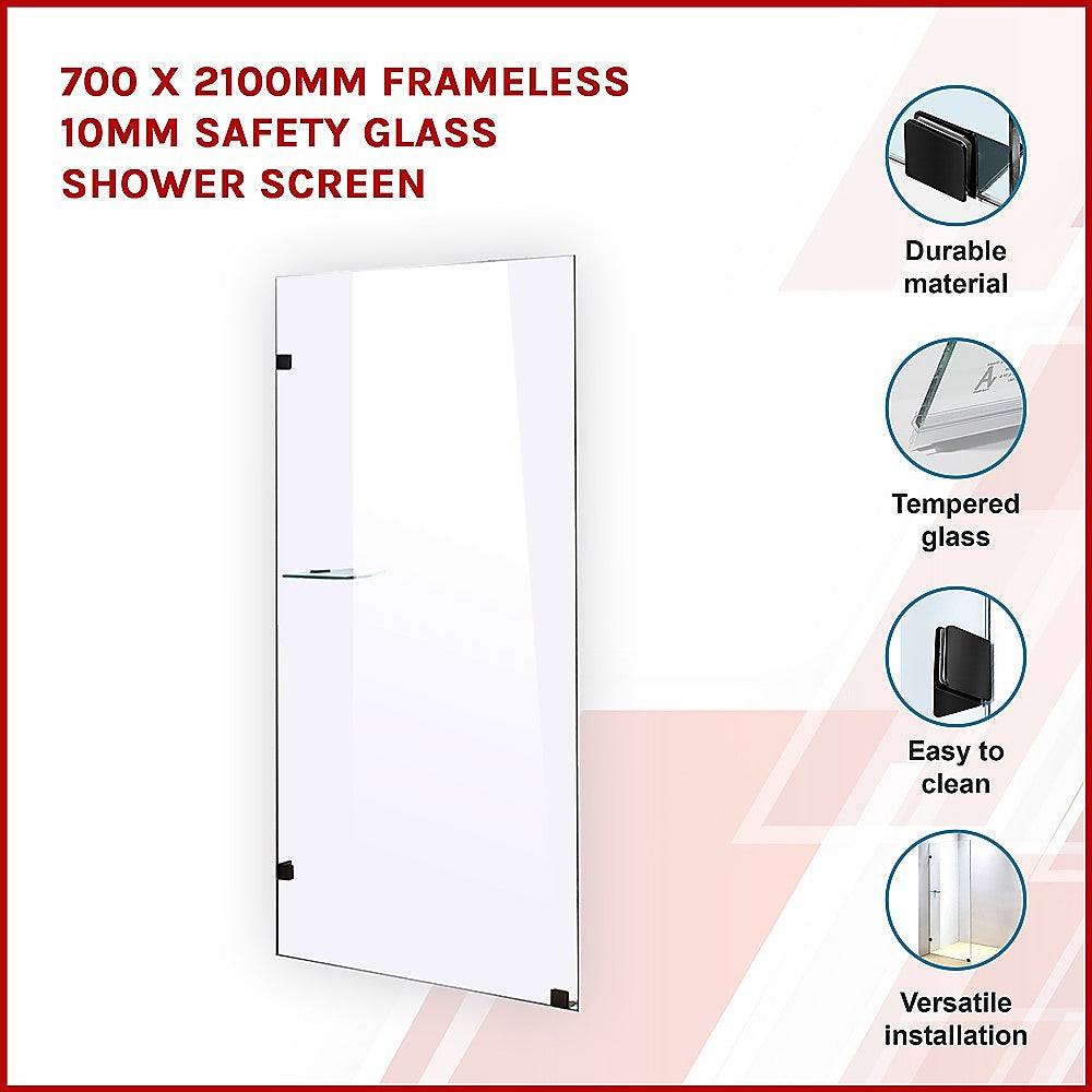 700 x 2100mm Frameless 10mm Safety Glass Shower Screen